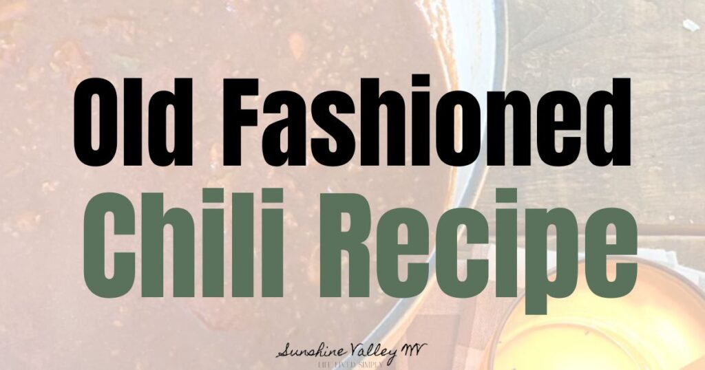 old fashioned chili recipe - Sunshine Valley WV