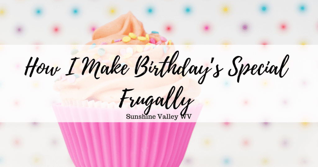 birthday's special frugally - Sunshine Valley WV