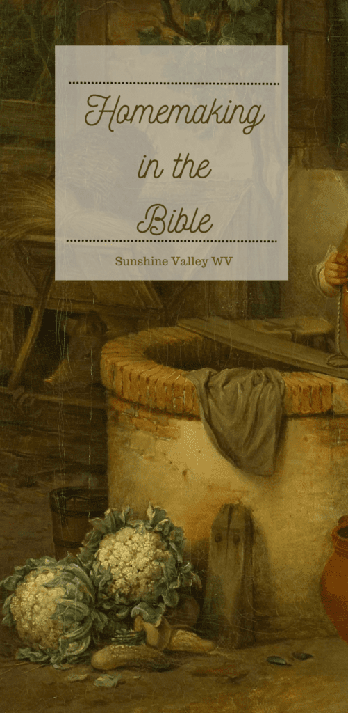 Homemaking in the Bible - Sunshine Valley WV