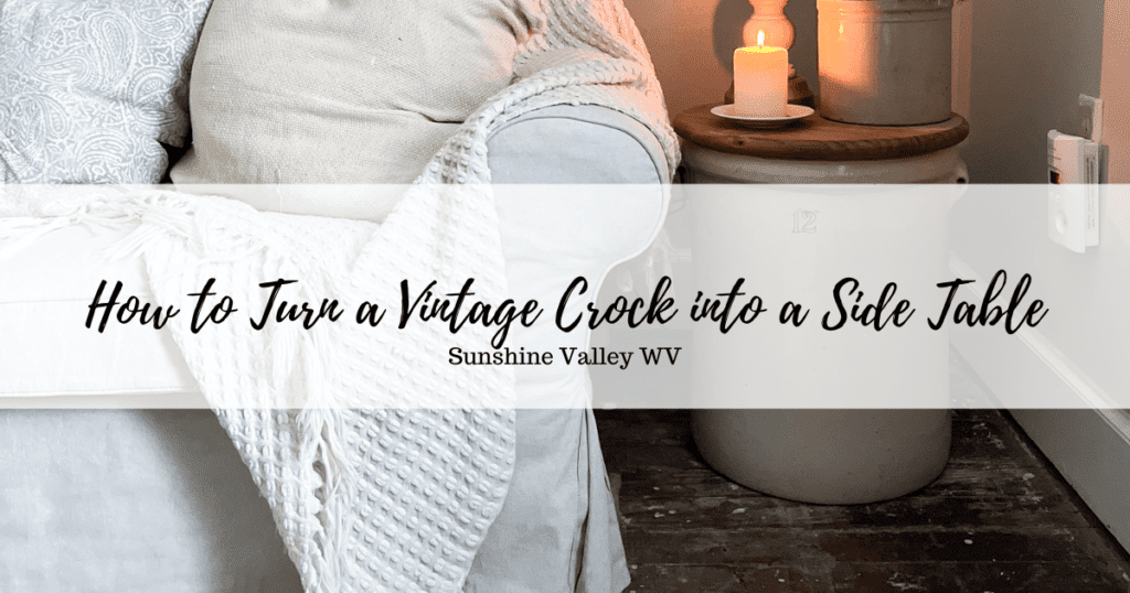 vintage crock into a side table - Sunshine Valley WV