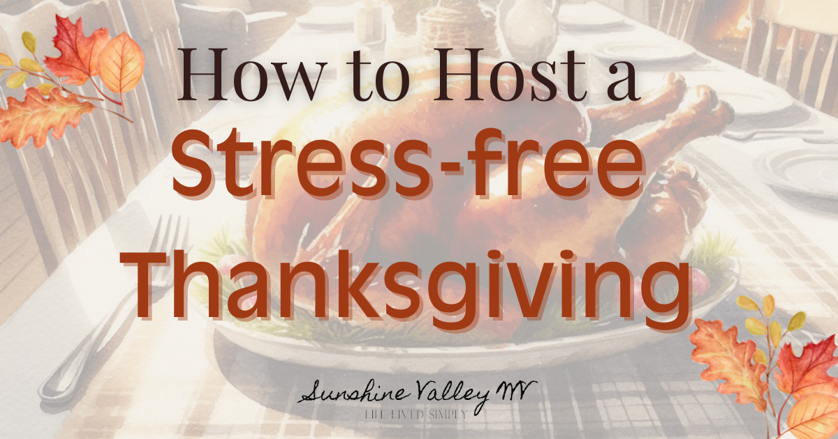 How to Host a Stress-Free Thanksgiving - Sunshine Valley
