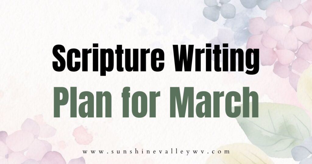 scripture writing plan for march - Sunshine Valley WV
