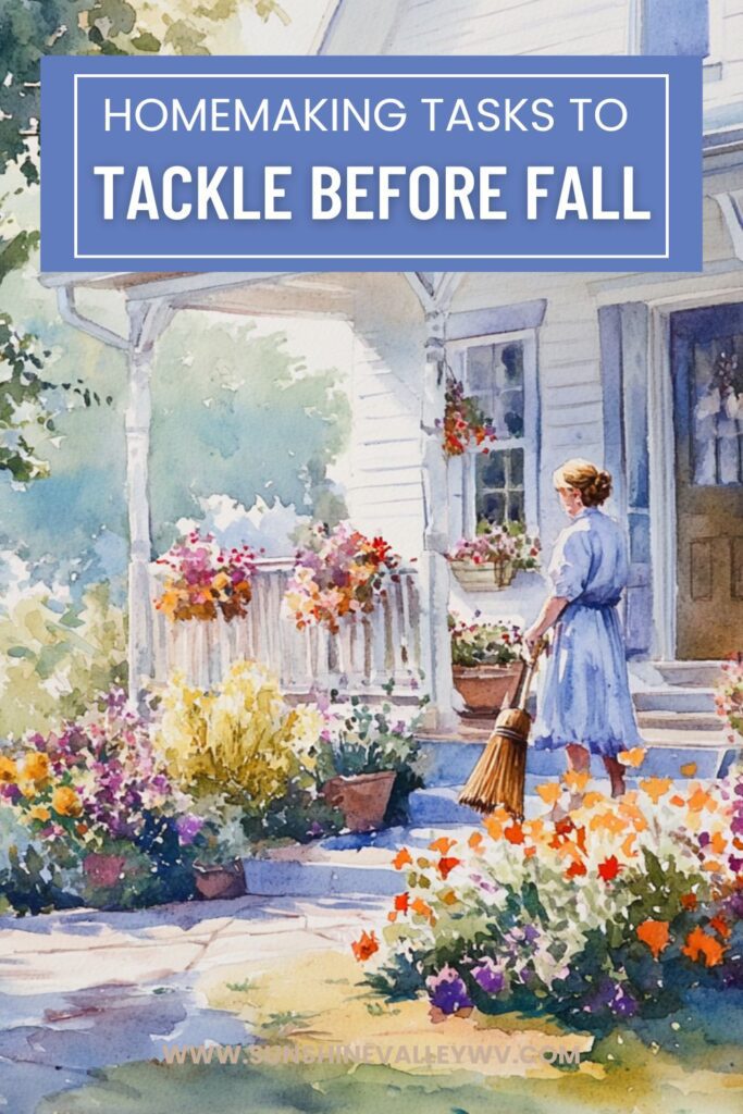 Homemaking Tasks to Tackle Before Fall - Sunshine Valley WV