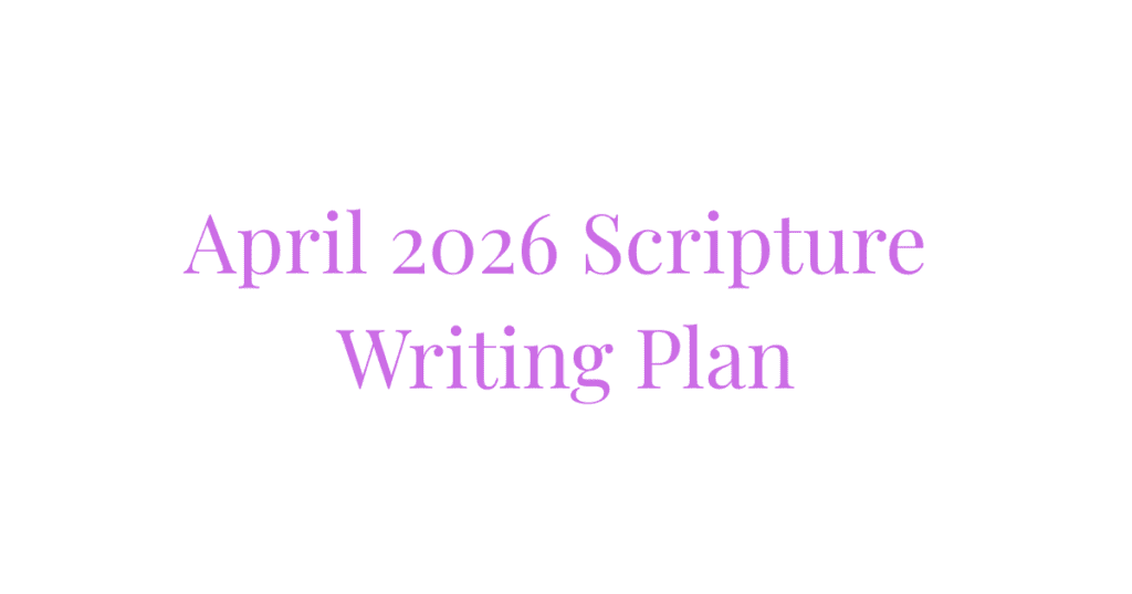 April 2026 Scripture Writing  Plan
