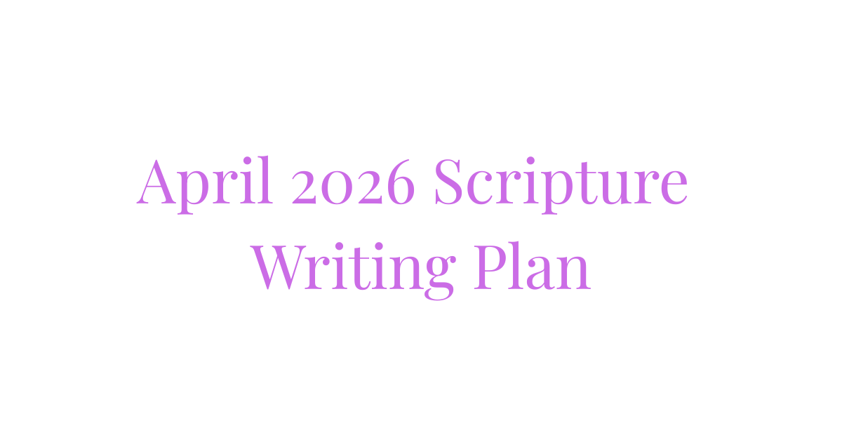 April 2026 Scripture Writing Plan: The Gospel of Luke - Sunshine Valley